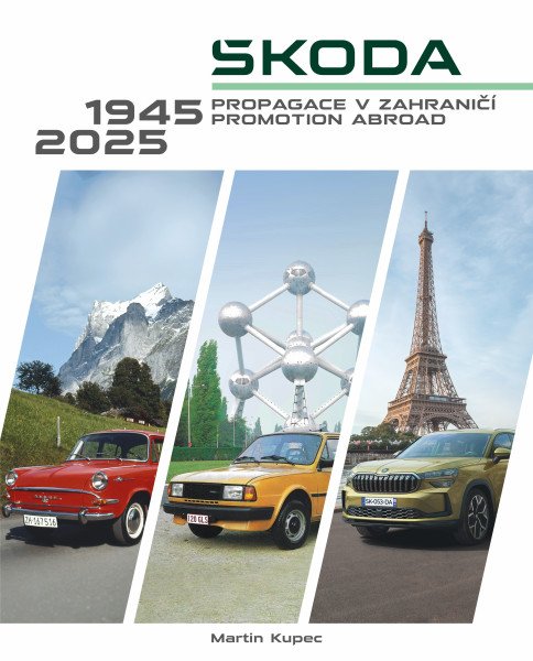 Škoda - Propagace v zahraničí / Promotion abroad 1945-2025 – Kupec Martin (2025)