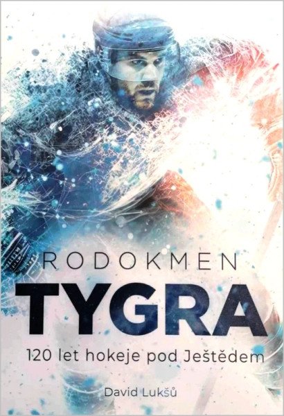 Rodokmen Tygra - 120 let hokeje pod Ještědem – Lukšů David (2024)