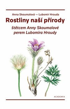 Rostliny naší přírody štětcem Anny Skoumalové a perem Lubomíra Hroudy – Hrouda Lubomír (2025)