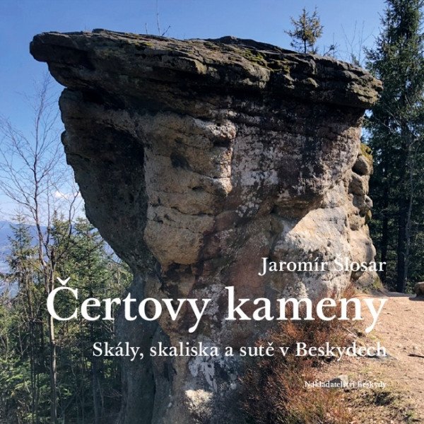 Čertovy kameny - Skály, skaliska a sutě v Beskydech – Šlosar Jaromír (2025)