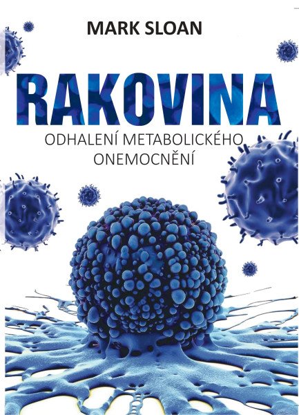 Rakovina - Odhalení metabolického onemocnění – Sloan Mark (2026)