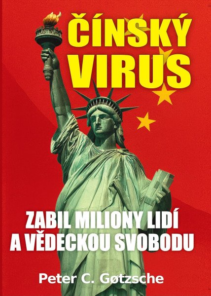 Čínský virus - Zabil miliony lidí a vědeckou svobodu – Gotzsche Peter C. (2026)