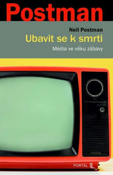 Ubavit se k smrti - Média ve věku zábavy – Postman Neil (2026)