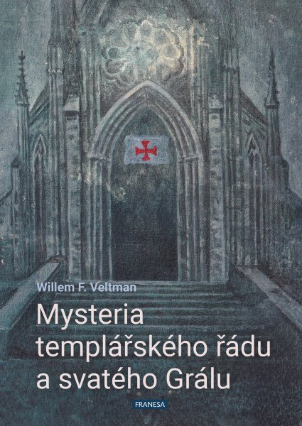 Mysteria templářského řádu a svatého Grálu – Veltman Willem F. (2026)