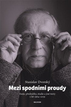 Mezi spodními proudy - Eseje, přednášky, studie a jiné texty z let 1964–2019 (2026)