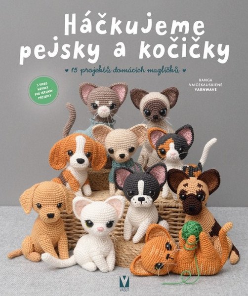 Háčkujeme pejsky a kočičky - 15 projektů domácích mazlíčků – Vaicekauskiené Banga -YARNWAVE (2026)