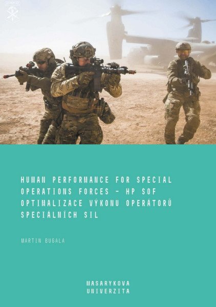 Human Performance for Special Operations Forces – HP SOF. Optimalizace výkonu operátorů speciálních sil – Bugala Martin (2023)