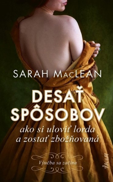 Desať spôsobov ako si uloviť lorda a zostať zbožňovaná (slovensky) – MacLeanová Sarah (2026)