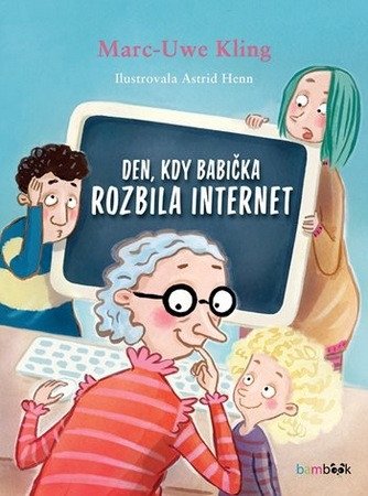 Den, kdy babička rozbila internet – Kling Marc-Uwe (2026)