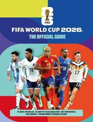 FIFA World Cup 2026: The Official Guide (2026)