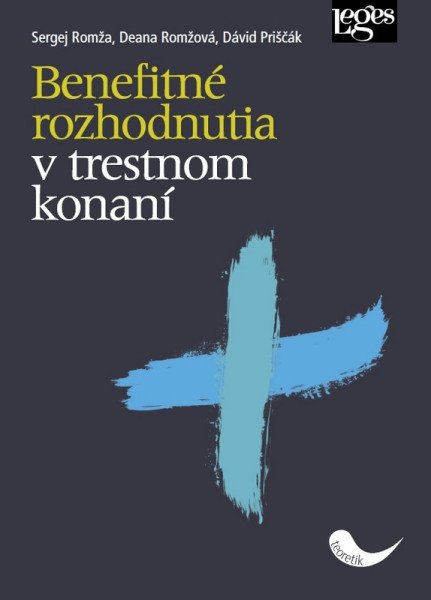 Benefitné rozhodnutia v trestnom konaní – Romža Sergej, Romžová Deana, Priščák Dávid (2026)