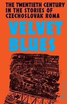 Velvet Blues - Twentieth Century in the Stories of Czechoslovak Roma (2026)