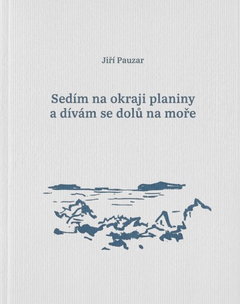 Sedím na okraji planiny a dívám se dolů na moře (2026)