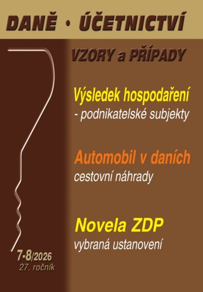 DÚVaP 7-8/2026 Výsledek hospodaření podnikatelských subjektů, Automobil v dalších, cestovní náhrady, Novela ZDP, vybraná ustanovení (2026)