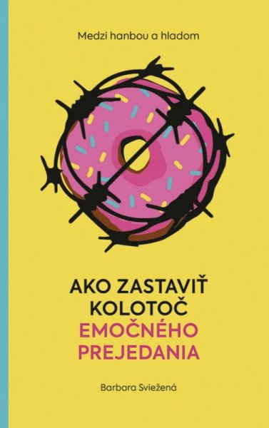 Medzi hanbou a hladom: Ako zastaviť kolotoč emočného prejedania (slovensky) (2026)