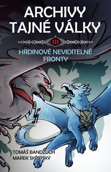 Archivy tajné války III - Hrdinové neviditelné fronty (2026)