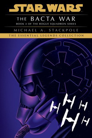 The Bacta War: Star Wars Legends (Rogue Squadron) – Stackpole Michael A. (2022)