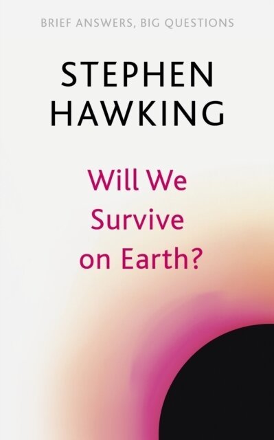 Will We Survive on Earth? – Hawking Stephen William (2022)