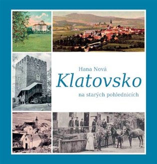 Klatovsko na starých pohlednicích – Nová Hana