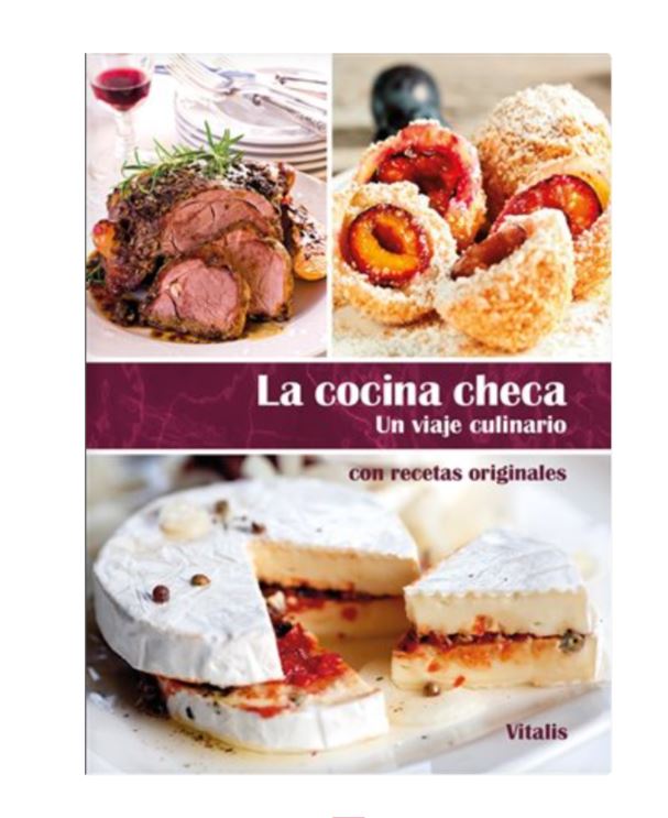 La cocina checa: Un viaje culinario con recetas originales / Ceska kuchyne: Co daly nase babicky svetu (spanish)